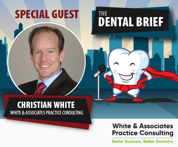Title care for when Christian White joined the Dental Brief Podcast as a special guest.